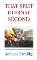 That Split Eternal Second