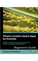 iPhone Location Aware Apps by Example Beginner's Guide