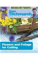 Alan Titchmarsh How to Garden: Flowers and Foliage for Cutting: (How to Garden)