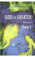 God is Greater Than Your Heart