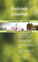 Blockchain Consortium A Complete Guide - 2020 Edition