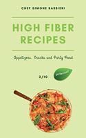 High-Fiber Recipes: 50 Delicious Recipes of Appetizers, Snacks, and Party Foods. Nuts, Combinations, and Breakfast Grains that are Surely Worth It!