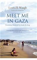 Meet Me in Gaza: Uncommon Stories of Life Inside the Strip