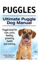 Puggles. Ultimate Puggle Dog Manual. Puggle book for care, costs, feeding, grooming, health and training.