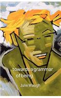 Towards a Grammar of Being