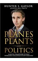 Planes Plants and Politics