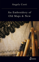 Embroidery of Old Maps and New