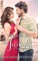 Hold Me At Twilight