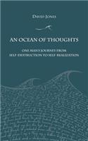 An Ocean of Thoughts: One Man's Journey from Self-Destruction to Self-Realization