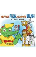 Never Rush Always Brush