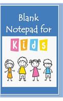 Blank Notepad for Kids