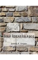 Idle Ideas in 1905