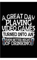 A Great Day Playing Video Games Turned Into An Even Better Night Of Drinking