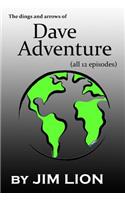 The Dings and Arrows of Dave Adventure: (all 12 Episodes)