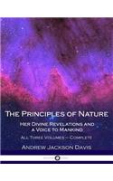 The Principles of Nature, Her Divine Revelations and a Voice to Mankind: All Three Volumes - Complete