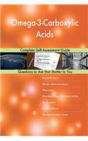 Omega-3-Carboxylic Acids; Complete Self-Assessment Guide