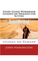 Study Guide Workbook Lessons on Demand for Scythe: Lessons on Demand(Lessons on Demand)