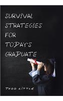 Survival Strategies for Today'S Graduate