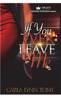 If You Ever Leave Me
