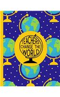 Teachers Change the World
