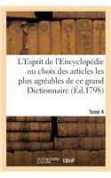 L'Esprit de l'Encyclopédie Ou Choix Des Articles Les Plus Agréables de CE Grand Dictionnaire