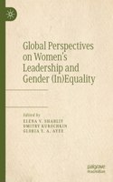 Global Perspectives on Women's Leadership and Gender (In)Equality