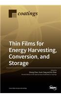 Thin Films for Energy Harvesting, Conversion, and Storage
