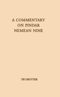 A Commentary on Pindar, Nemean Nine: (19 Texte und Kommentare)
