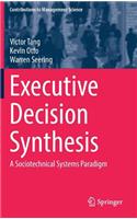 Executive Decision Synthesis