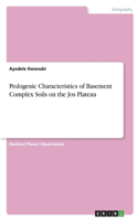 Pedogenic Characteristics of Basement Complex Soils on the Jos Plateau