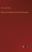 Mil huit cent quatorze et mil huit cent quinze