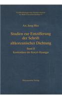 Studien Zur Entzifferung Der Schrift Altkoreanischer Dichtung: Konkordanz Der Koryo-Hyangga