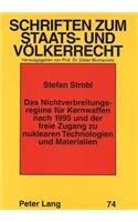 Das Nichtverbreitungsregime fuer Kernwaffen nach 1995 und der freie Zugang zu nuklearen Technologien und Materialien