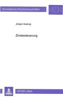 Zinsbesteuerung: (1597 Europaeische Hochschulschriften Recht)