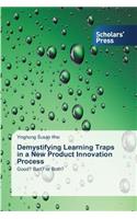 Demystifying Learning Traps in a New Product Innovation Process