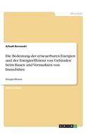 Die Bedeutung der erneuerbaren Energien und der Energieeffizienz von Gebäuden beim Bauen und Vermarkten von Immobilien