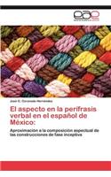 Aspecto En La Perifrasis Verbal En El Espanol de Mexico