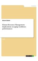 Human Resource Management. Implications on aging workforce performances: (English)