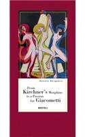 From Kirchner's Morphine to a Passion for Giacometti