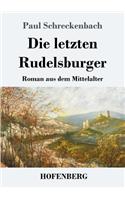 Die letzten Rudelsburger: Roman aus dem Mittelalter