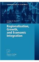 Regionalisation, Growth, and Economic Integration