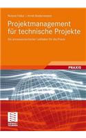 Projektmanagement Fur Technische Projekte: Ein Prozessorientierter Leitfaden Fur Die Praxis