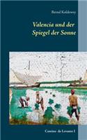 Valencia und der Spiegel der Sonne
