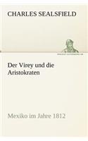 Virey Und Die Aristokraten: Mexiko Im Jahre 1812