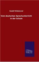 Vom deutschen Sprachunterricht in der Schule