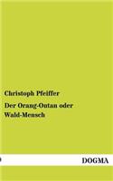 Orang-Outan oder Wald-Mensch