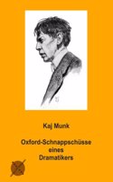 Oxfordschnappschusse eines Dramatikers: Â¿Zehn Oxford-Schnappschusse Â¿ geknipst von einem DramatikerÂ¿, und ein Oxford-Schnappschuss aus Â¿Himmel og JordÂ¿