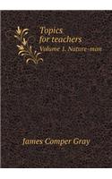 Topics for teachers Volume 1. Nature-man