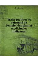 Traité pratique et raisonné de l'emploi des plantes medicinales indigènes