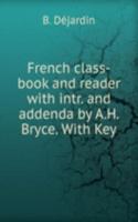 French class-book and reader with intr. and addenda by A.H. Bryce. With Key